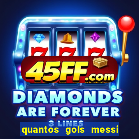 quantos gols messi tem na carreira